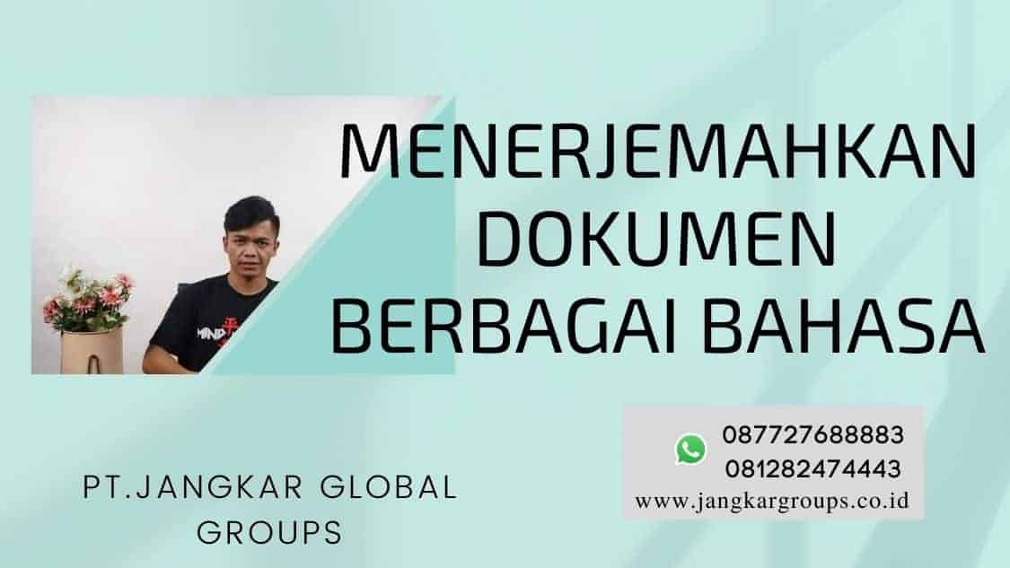 menerjemahkan banyak sekali dokumen berbagai bahasa