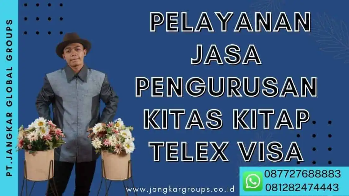 pelayanan jasa pengurusan Kitas Kitap Telex Visa