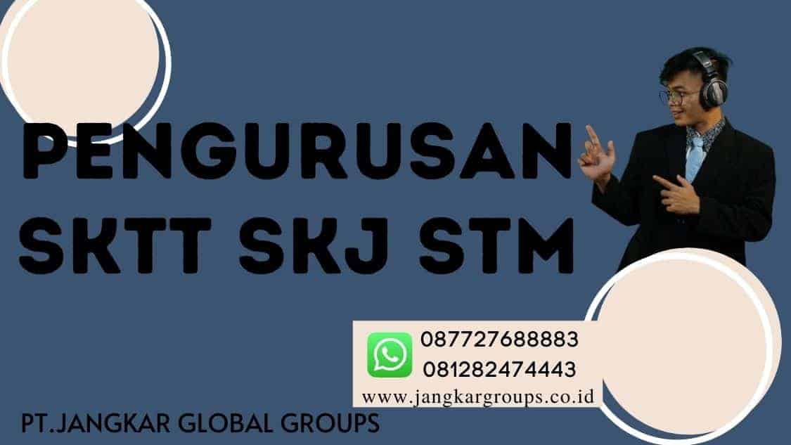 pengurusan SKTT SKJ STM