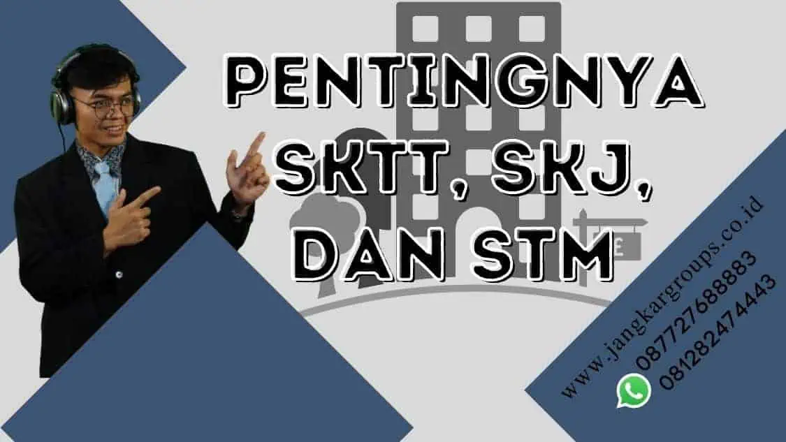 pentingnya SKTT, SKJ, dan STM