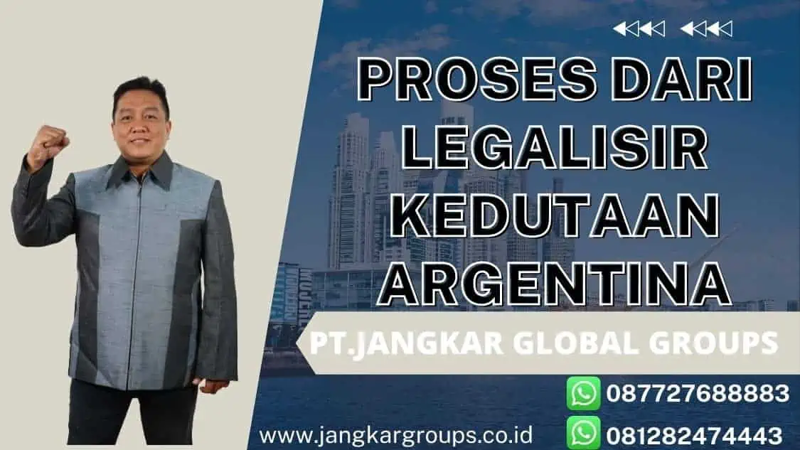 proses dari Jasa Legalisir Kedutaan Argentina