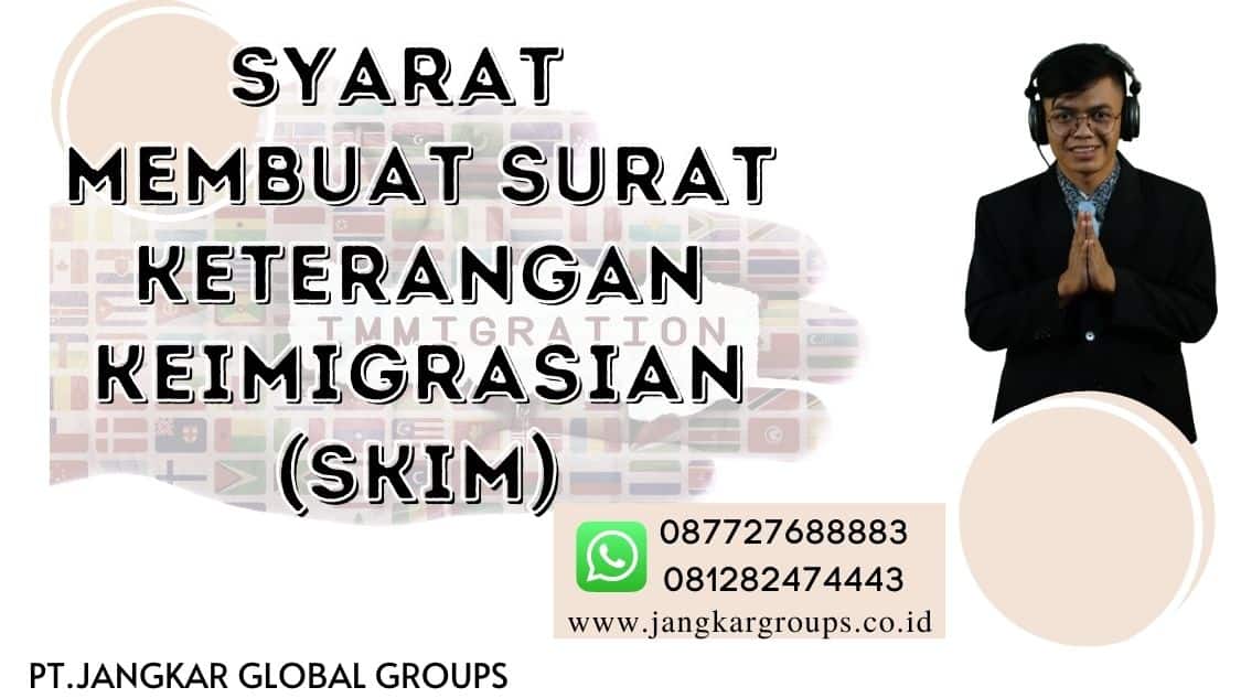 syarat untuk membuat Surat Keterangan Keimigrasian (SKIM) - Cara Membuat KTP WNA