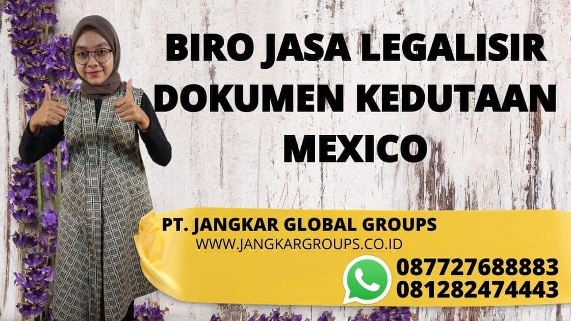 BIRO JASA LEGALISIR DOKUMEN KEDUTAAN MEXICO