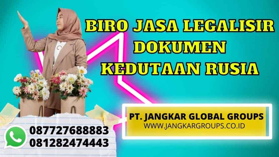 BIRO JASA LEGALISIR DOKUMEN KEDUTAAN RUSIA