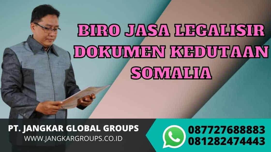 BIRO JASA LEGALISIR DOKUMEN KEDUTAAN SOMALIA