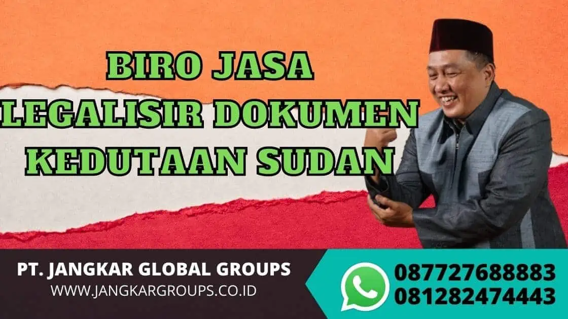 BIRO JASA LEGALISIR DOKUMEN KEDUTAAN SUDAN