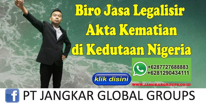 Biro Jasa Legalisir Akta Kematian di Kedutaan Nigeria