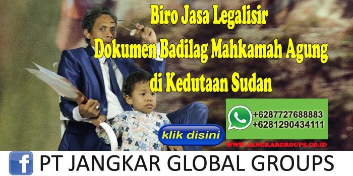 Biro Jasa Legalisir Dokumen Badilag Mahkamah Agung di Kedutaan Sudan