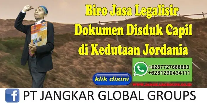 Biro Jasa Legalisir Dokumen Disduk Capil di Kedutaan Jordania