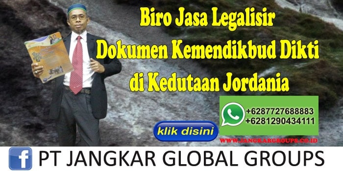 Biro Jasa Legalisir Dokumen Kemendikbud Dikti di Kedutaan Jordania