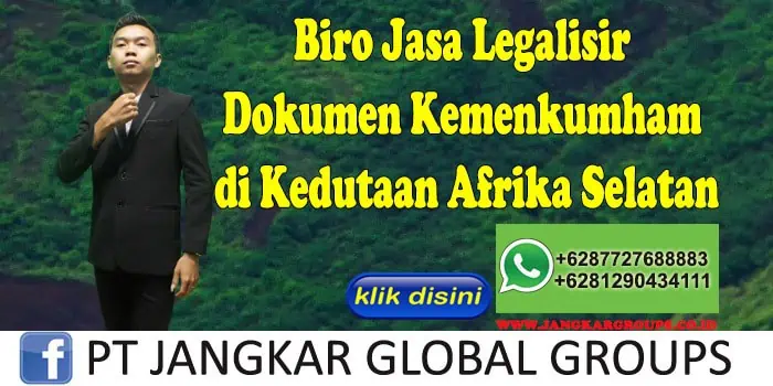 Biro Jasa Legalisir Dokumen Kemenkumham di Kedutaan Afrika Selatan