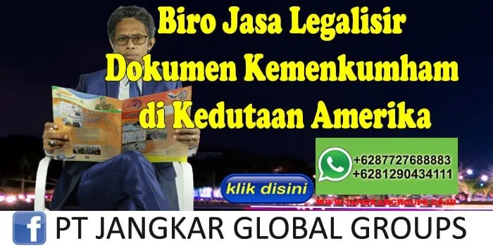 Biro Jasa Legalisir Dokumen Kemenkumham di Kedutaan Amerika