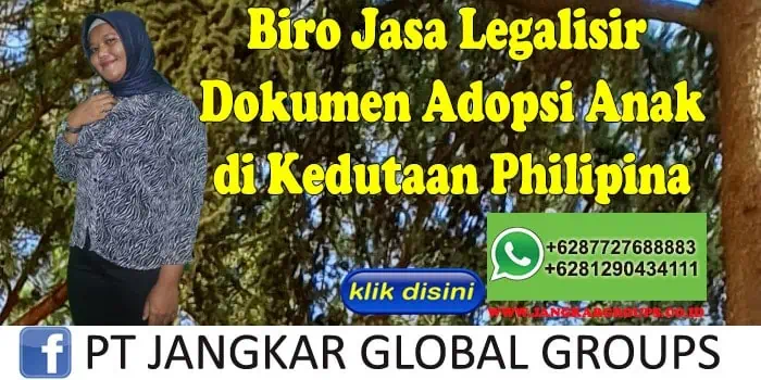 Biro Jasa Legalisir Dokumen adopsi anak di Kedutaan Philipina