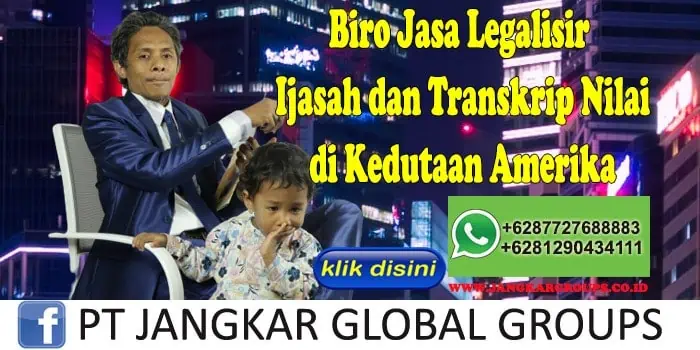 Biro Jasa Legalisir Ijasah dan Transkrip Nilai di Kedutaan Amerika