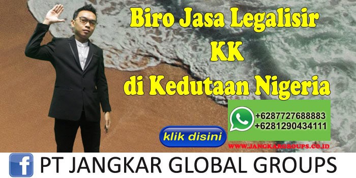 Biro Jasa Legalisir KK di Kedutaan Nigeria