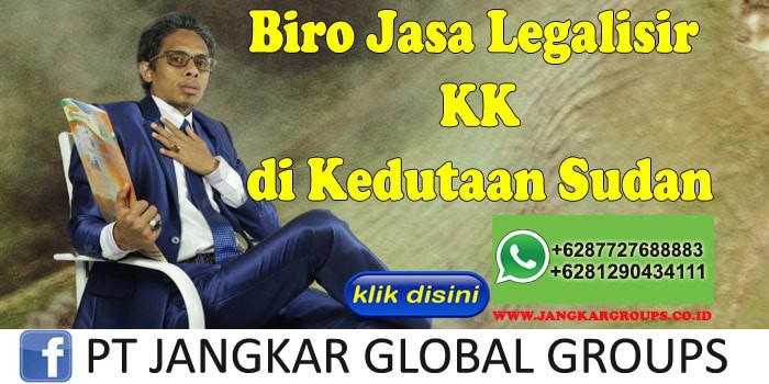 Biro Jasa Legalisir KK di Kedutaan Sudan