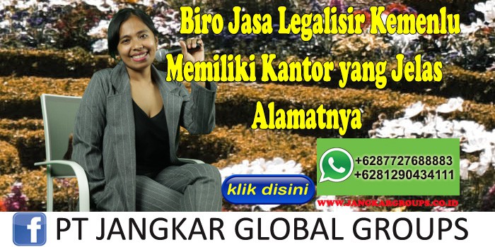 Biro Jasa Legalisir Kemenlu Memiliki Kantor yang Jelas Alamatnya