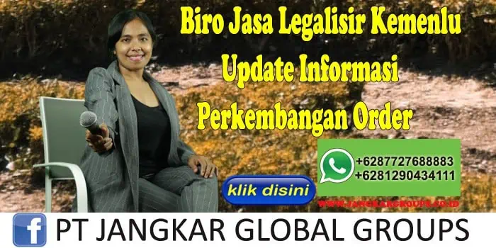 Biro Jasa Legalisir Kemenlu Update Informasi Perkembangan Order