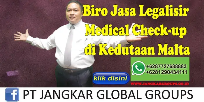 Biro Jasa Legalisir Medical Check-up di Kedutaan Malta