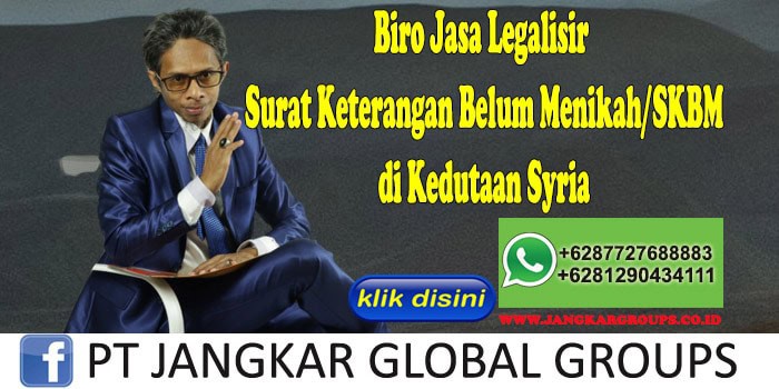 Biro Jasa Legalisir Surat Keterangan Belum Menikah SKBM di Kedutaan Syria