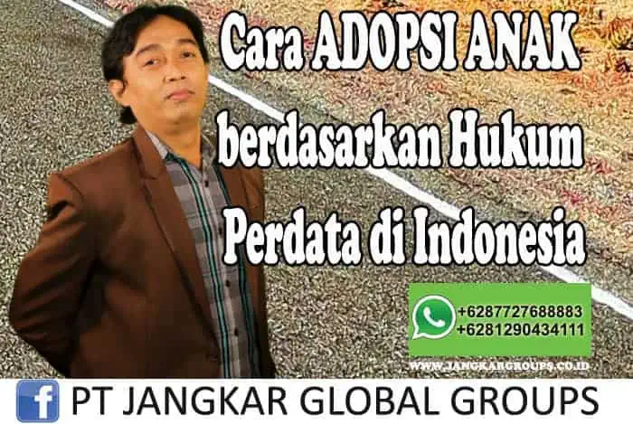 Cara ADOPSI ANAK berdasarkan Hukum Perdata di Indonesia