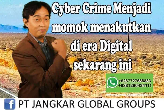 Cyber Crime Menjadi momok menakutkan di era Digital sekarang ini