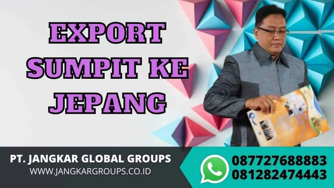 EXPORT SUMPIT KE JEPANG