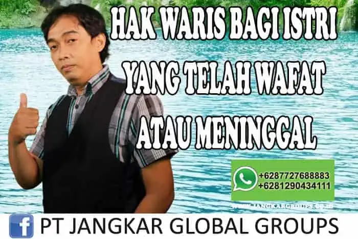 HAK WARIS BAGI ISTRI YANG TELAH WAFAT ATAU MENINGGAL