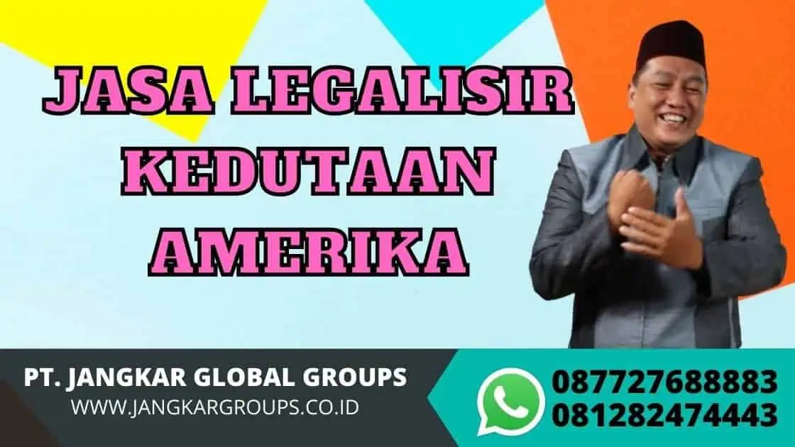 JASA LEGALISIR KEDUTAAN AMERIKA