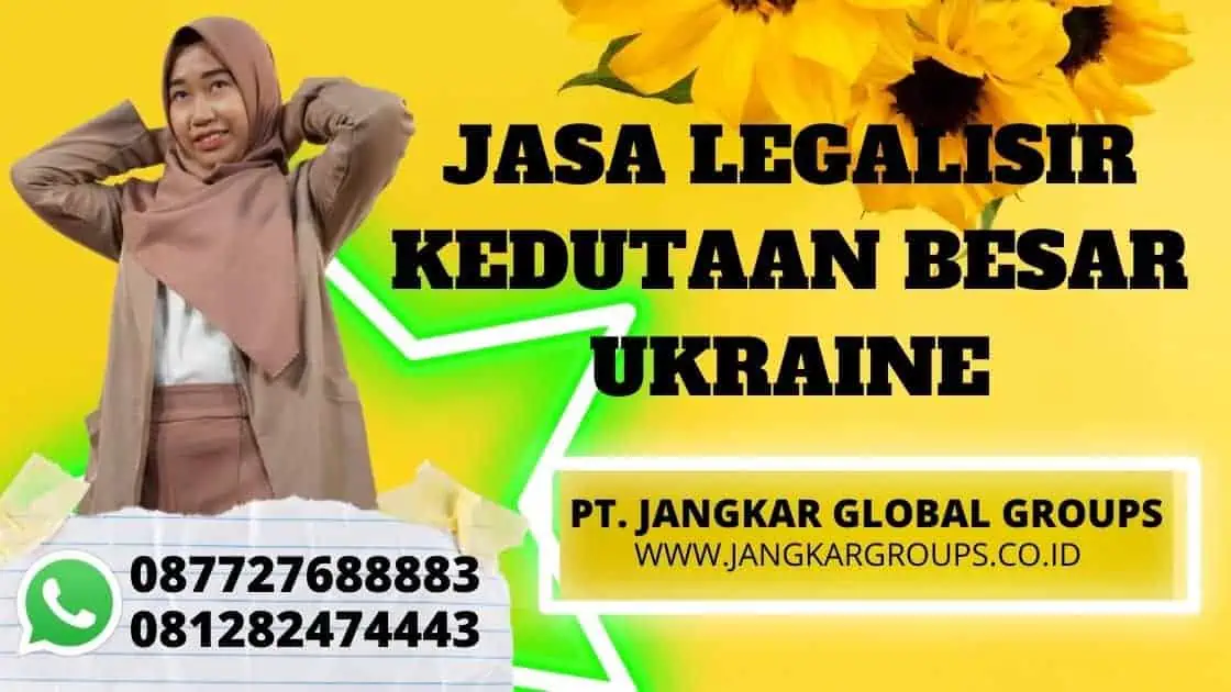 JASA LEGALISIR KEDUTAAN BESAR UKRAINE