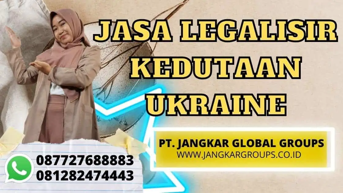 JASA LEGALISIR KEDUTAAN UKRAINE