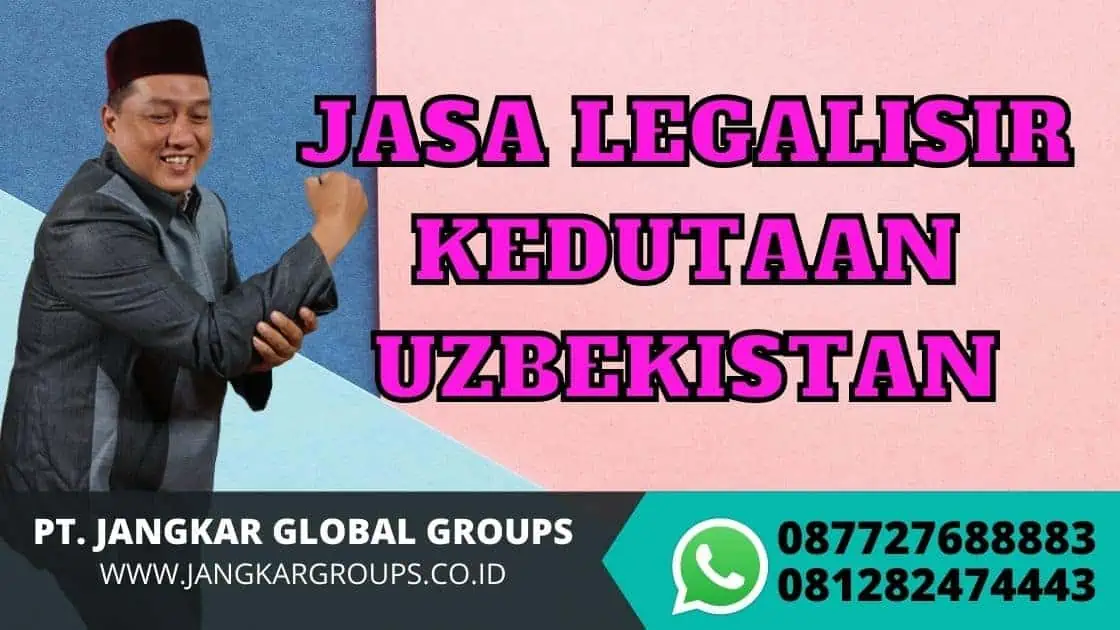 JASA LEGALISIR KEDUTAAN UZBEKISTAN