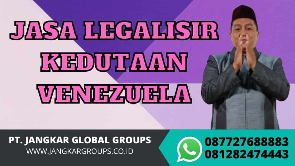 JASA LEGALISIR KEDUTAAN VENEZUELA