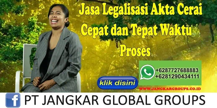 Jasa Legalisasi Akta Cerai Cepat dan Tepat Waktu Proses