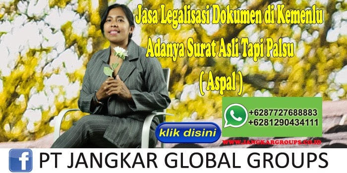 Jasa Legalisasi Dokumen di Kemenlu Adanya Surat Asli Tapi Palsu ( Aspal )