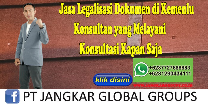 Jasa Legalisasi Dokumen di Kemenlu Konsultan yang Melayani Konsultasi Kapan Saja