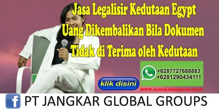 Jasa Legalisir Kedutaan Egypt Uang Dikembalikan Bila Dokumen Tidak di Terima oleh Kedutaan