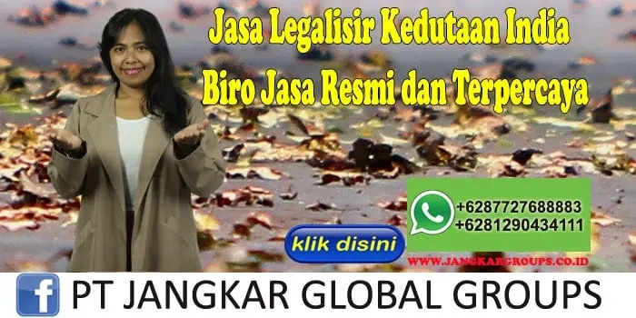 Jasa Legalisir Kedutaan India Biro Jasa Resmi dan Terpercaya