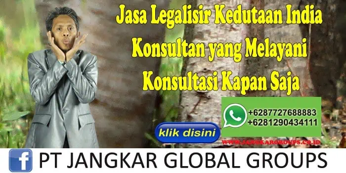 Jasa Legalisir Kedutaan India Konsultan yang Melayani Konsultasi Kapan Saja