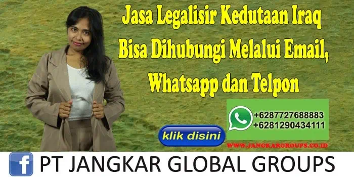 Jasa Legalisir Kedutaan Iraq Bisa Dihubungi Melalui Email, Whatsapp dan Telpon