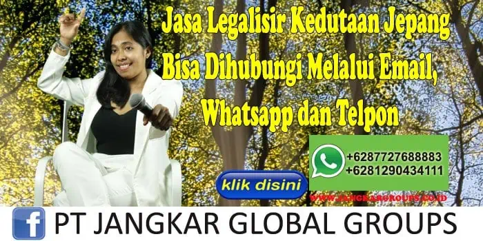 Jasa Legalisir Kedutaan Jepang Bisa Dihubungi Melalui Email, Whatsapp dan Telpon