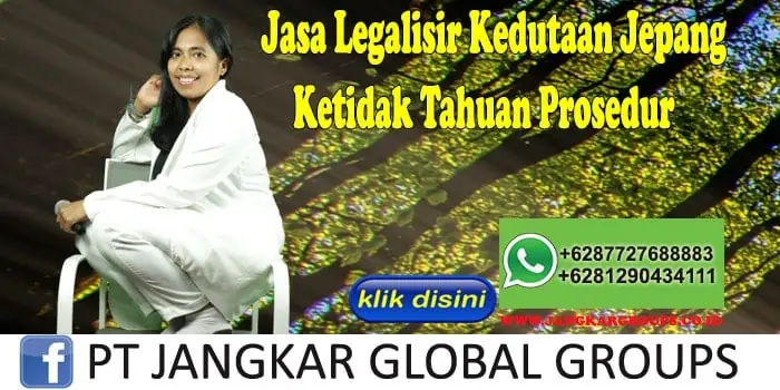 Jasa Legalisir Kedutaan Jepang Ketidak Tahuan Prosedur