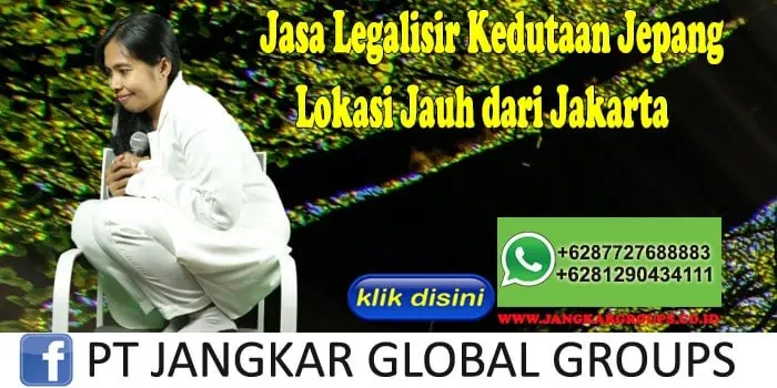 Jasa Legalisir Kedutaan Jepang Lokasi Jauh dari Jakarta