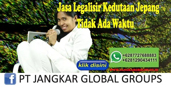 Jasa Legalisir Kedutaan Jepang Tidak Ada Waktu