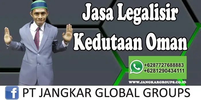 Jasa Legalisir Kedutaan Oman