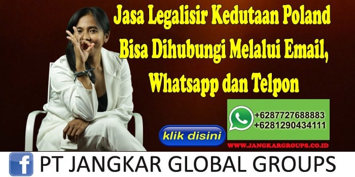 Jasa Legalisir Kedutaan Poland Bisa Dihubungi Melalui Email, Whatsapp dan Telpon