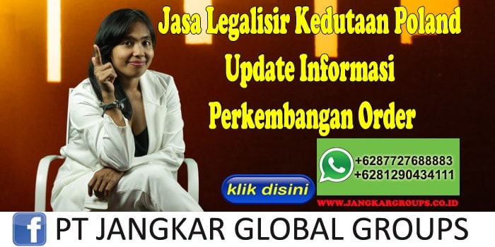 Jasa Legalisir Kedutaan Poland Update Informasi Perkembangan Order