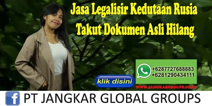 Jasa Legalisir Kedutaan Rusia Takut Dokumen Asli Hilang