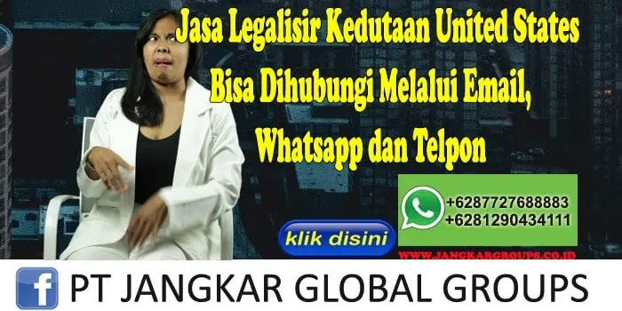 Jasa Legalisir Kedutaan United States Bisa Dihubungi Melalui Email, Whatsapp dan Telpon