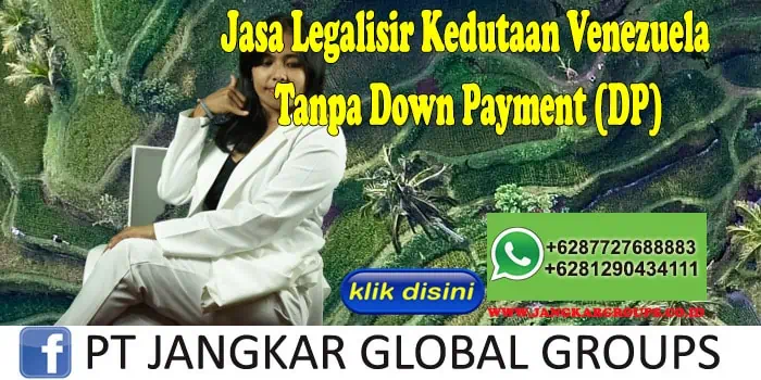 Jasa Legalisir Kedutaan Venezuela Tanpa Down Payment (DP)